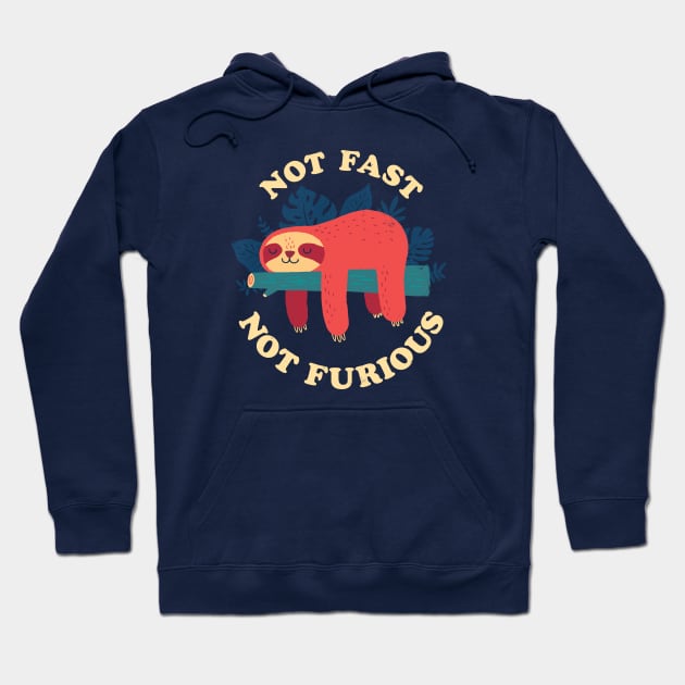 Sloth: Not Fast Not Furious Hoodie by DinoMike